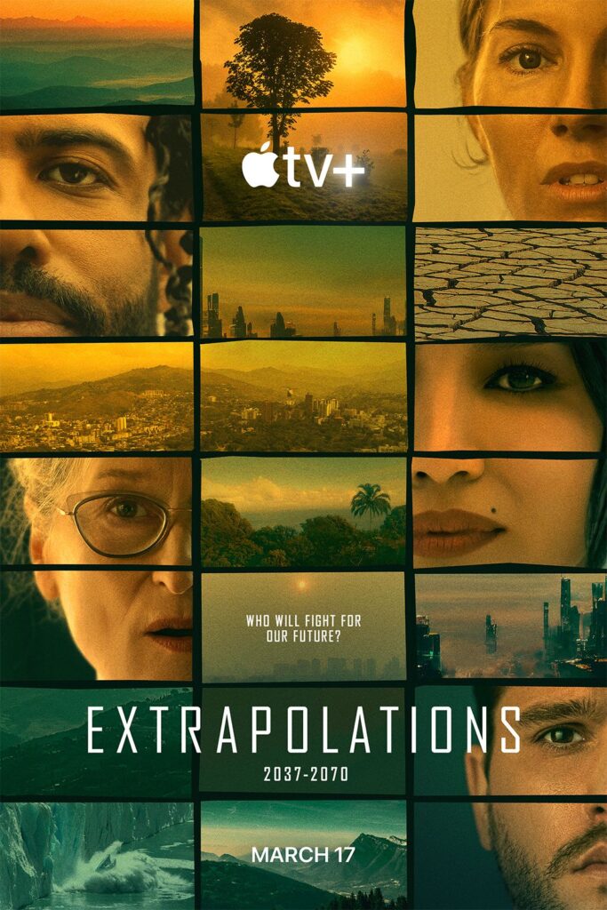 Affiche de la série Extrapolations diffusée sur Apple TV+, explorant les conséquences du changement climatique entre 2037 et 2070 à travers des destins croisés.