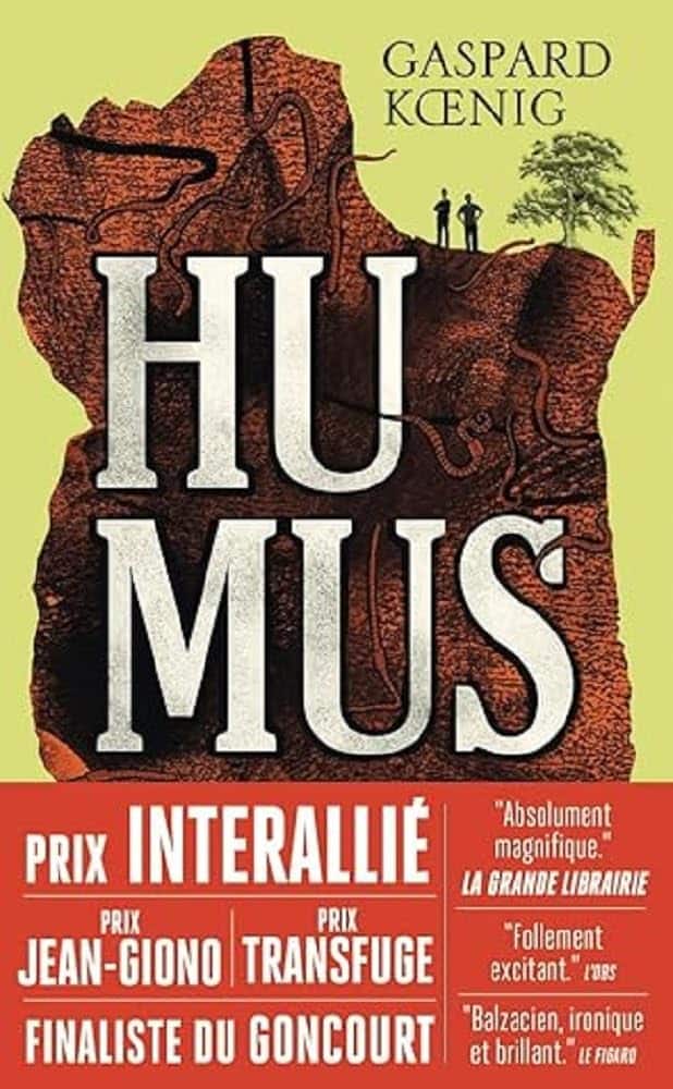 Couverture du roman "Humus" de Gaspard Koenig, finaliste du Goncourt et lauréat de plusieurs prix, qui explore les liens entre l’homme, la terre et la nature.
