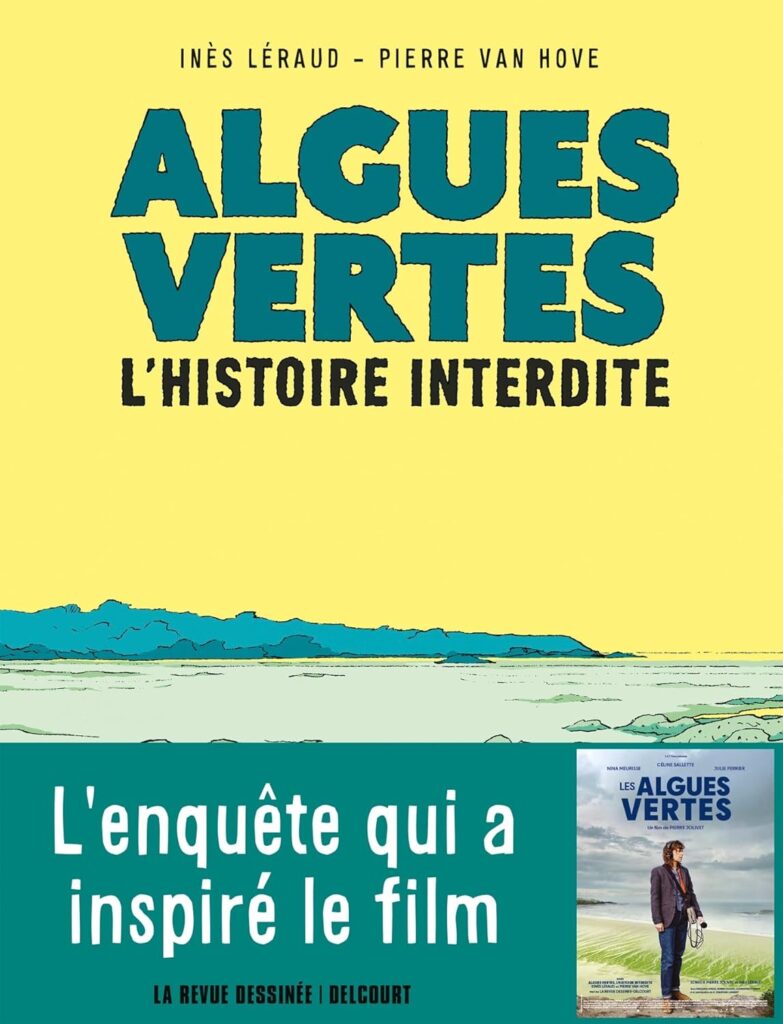 Couverture de la bande dessinée "Algues vertes – L’histoire interdite" d’Inès Léraud et Pierre Van Hove, enquête journalistique sur un scandale écologique en Bretagne, adaptée au cinéma.