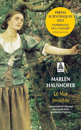 Couverture du roman "Le Mur invisible" de Marlen Haushofer, édition prescrite en 2025 pour les prépas scientifiques dans le cadre du thème "Expériences de la nature".