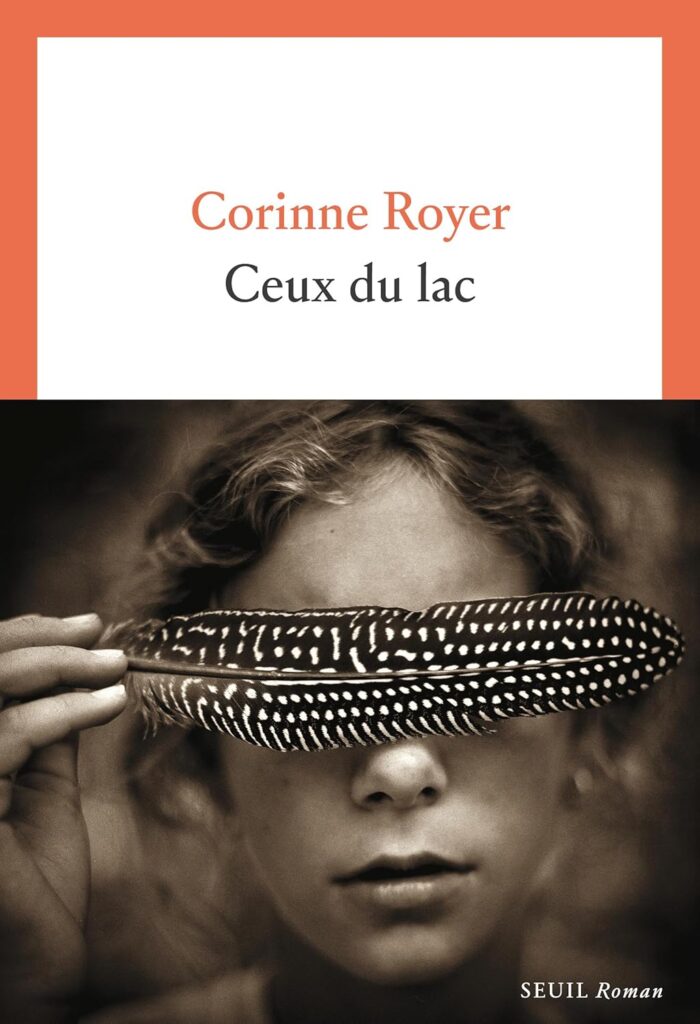Couverture du roman "Ceux du lac" de Corinne Royer, publié aux éditions du Seuil, explorant les liens intimes entre l’humain et la nature.