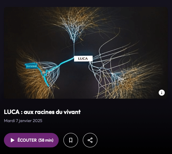 Podcast France Culture sur LUCA, l’ancêtre commun universel, explorant les origines et l’évolution de la vie sur Terre.