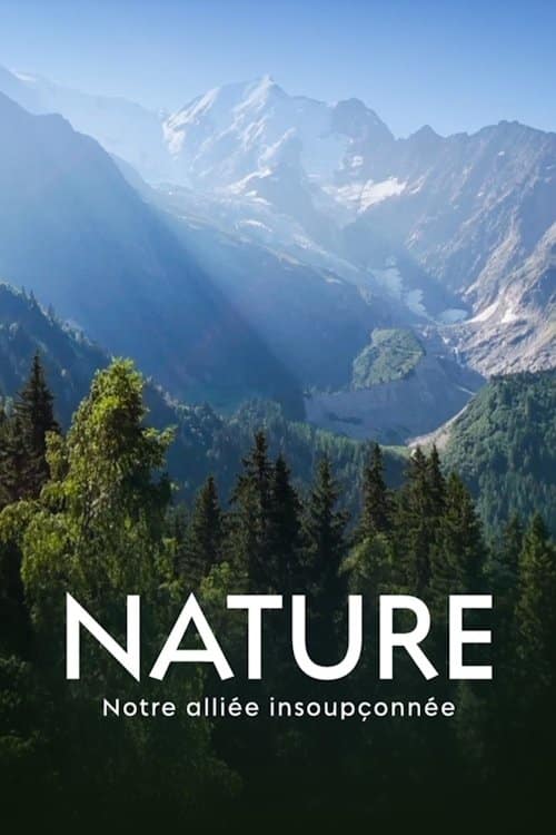 Affiche film : Nature, notre alliée insoupçonnée